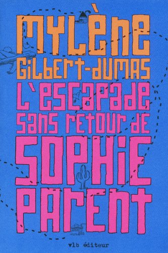L' escapade sans retour de Sophie Parent