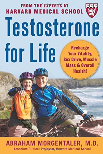 Testosterone for Life: Recharge Your Vitality, Sex Drive, Muscle Mass, and Overall Health (ALL OTHER HEALTH)