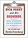 Rick Perry and His Eggheads: Inside the Brainiest Political Operation in America, A Sneak Preview from The Victory Lab - Book by Sasha Issenberg