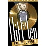 Hit Men: Power Brokers and Fast Money Inside the Music Business