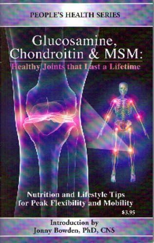 Glucosamine Chondroitin & MSM: Healthy Joints that Last a Lifetime Paperback โ 2008
