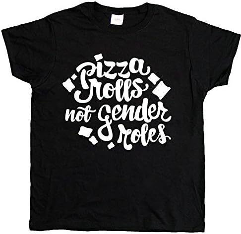 Pizza Rolls Not Gender Roles #2 -- Women's T-Shirt