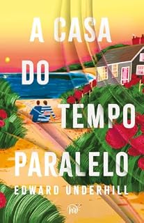 Livro A casa do tempo paralelo – Um romance sobre recomeços para fãs de ficção de cura e "A biblioteca da meia-noite"