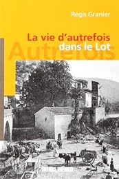 La  vie d'autrefois dans le Lot