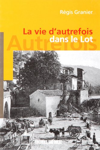 La  vie d'autrefois dans le Lot