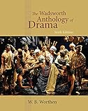 The Wadsworth Anthology of Drama, Revised Edition by 