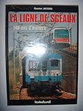 La Ligne de Sceaux : 140 ans d'histoire (Histoire et technique) by 