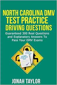 North Carolina Dmv Permit Test Questions And Answers Over 350 North Carolina Dmv Test Questions And Explanatory Answers With Illustrations Jonah Taylor 9781721554133 Amazon Com Books