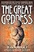 The Great Goddess: Reverence of the Divine Feminine from the Paleolithic to the Present by Jean Markale