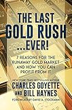 The Last Gold Rush…Ever!: 7 Reasons for the