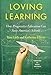 Loving Learning: How Progressive Education Can Save America's Schools