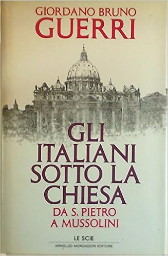 Giordano Bruno Guerri - Gli italiani sotto la Chiesa. Da S. Pietro a Mussolini (1992)