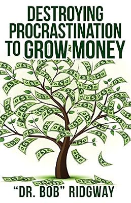 Destroying Procrastination to Grow Money