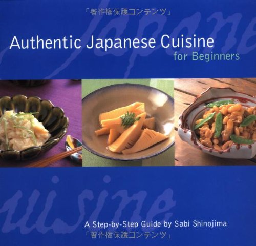 Authentic Japanese Cuisine for Beginners: A Step-by-Step Guide by Sabi Shinojima