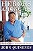 Heroes Among Us: Ordinary People, Extraordinary Choices - Book by John Quiñones