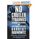 No Crueler Tyrannies: Accusation, False Witness, and Other Terrors of Our Times (Wall Street Journal Book)