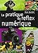 La pratique du rÃ©flex numÃ©rique by 