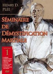 Séminaire De Démystification Martiale - Volume 1