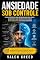 Livro ANSIEDADE SOB CONTROLE