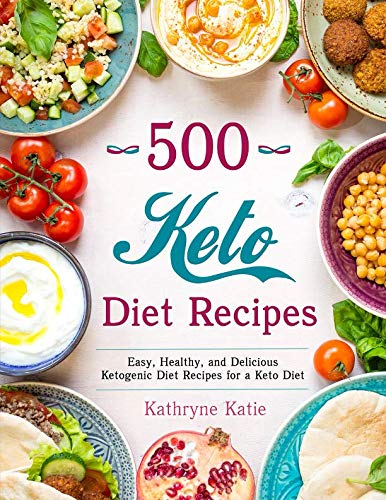 500 Keto Diet Recipes: Easy, Healthy and Delicious Ketogenic Diet Recipes for a Keto Diet 500 Keto Diet Recipes: Easy, Healthy and Delicious Ketogenic Diet Recipes for a Keto Diet