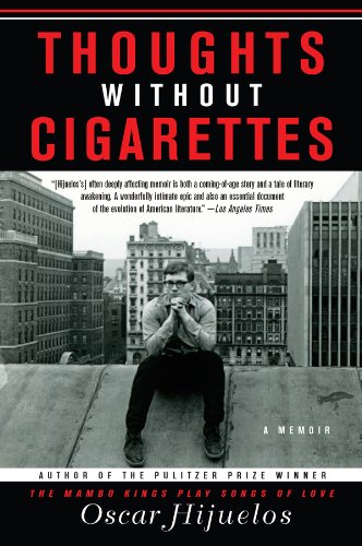 Thoughts without Cigarettes: A Memoir by Oscar Hijuelos