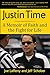 Justin Time: A Memoir of Faith and the Fight for Life by 