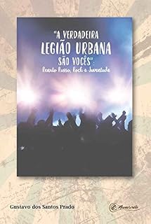 Livro "A verdadeira Legião Urbana são vocês": Renato Russo, rock e juventude
