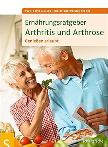 Ernahrungsratgeber Arthritis Und Arthrose Geniessen Erlaubt Amazon De Sven David Muller Christiane Weissenberger Bucher