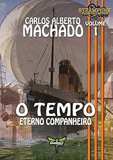 Livro O TEMPO: ETERNO COMPANHEIRO (Steampunk Tales Collection Livro 1)