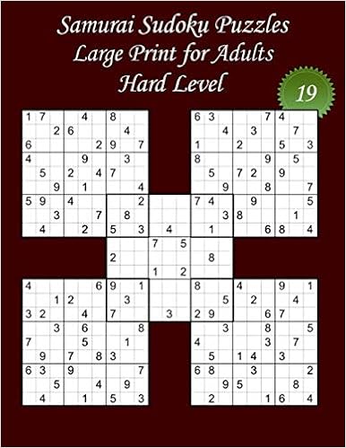samurai sudoku puzzles large print for adults hard level n 19 100 hard samurai sudoku puzzles big size 8 5 x 11 and large print 22 the solutions samurai