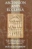 Ascension and Ecclesia: On the Significance of the Doctrine of the Ascension for Ecclesiology and Christian Cosmology