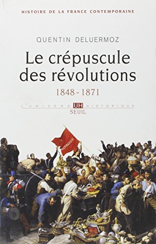 Le  crépuscule des révolutions, 1848-1871