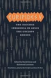 Euripides V: Bacchae, Iphigenia in Aulis, The Cyclops, Rhesus (The Complete Greek Tragedies)
