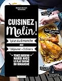 Cuisiner malin ! : 1 plat du dimanche = 1 déjeuner + 3 diners by 