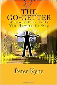 The Go Getter A Story That Tells You How To Be One Peter