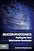 Silicon Photonics: Fueling the Next Information Revolution by 