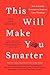 This Will Make You Smarter: New Scientific Concepts to Improve Your Thinking (Edge Question Series)