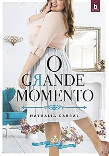Livro O Grande Momento (Temporada de Casamentos Livro 1)
