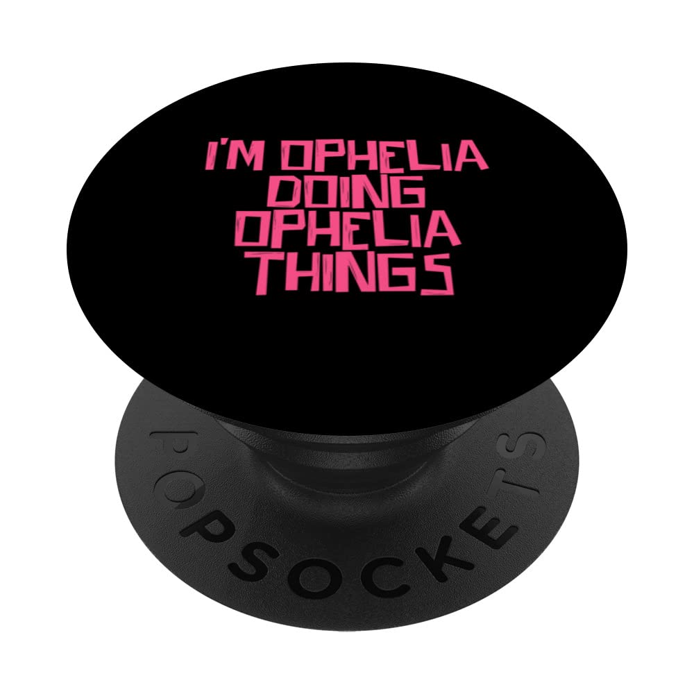 I'm Ophelia doing Ophelia things PopSockets Swappable PopGrip