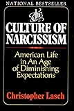 The Culture of Narcissism: American Life in an Age of Diminishing Expectations