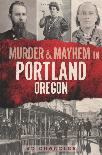 Murder & Mayhem in Portland, Oregon