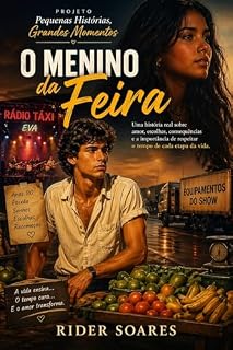 Livro O Menino da Feira: Pequenas Historias , Grandes Momentos
