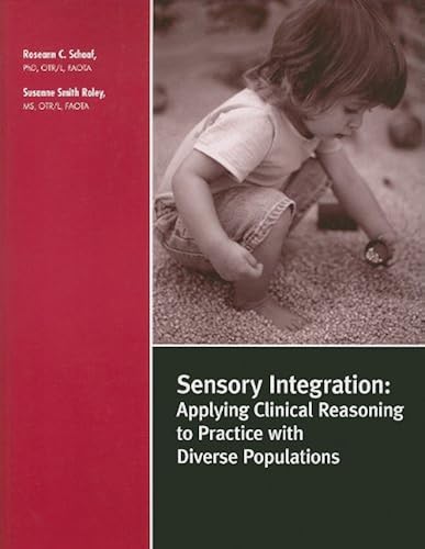 Download Sensory Integration: Applying Clinical Reasoning to Practice With Diverse Populations PDF