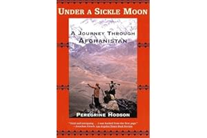 Under a Sickle Moon: A Journey Through Afghanistan