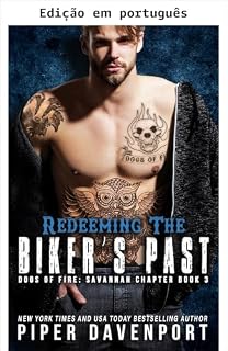 Livro Redimindo o passado do motoqueiro (Dogs of Fire: Capítulo Savannah Livro 3)