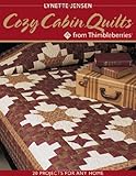 Cozy Cabin Quilts from Thimbleberries: 20 projects for Any Home by Lynette Jensen