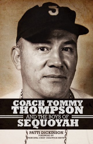 Coach Tommy Thompson and the Boys of Sequoyah by Patti Dickinson