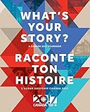 What's Your Story? / Raconte ton histoire: A Canada 2017 Yearbook / L'album souvenir Canada 2017 (French Edition) by