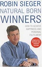 Natural Born Winners: How to Achieve Happiness and Personal Fulfilment