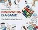 Innovation is a Game ! : The Cubification Method by 